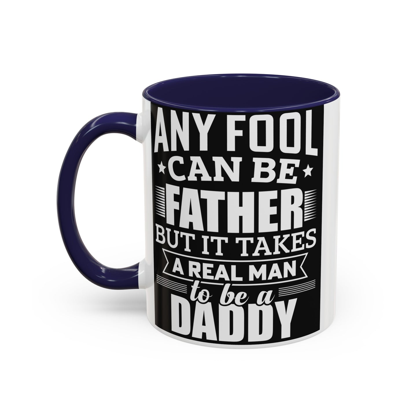 Real Man To Be Daddy Accent Coffee Mug, 11oz