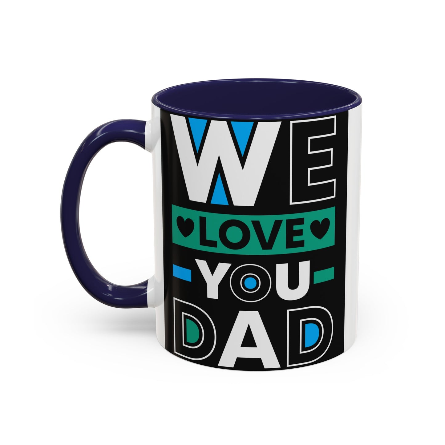 We Love You Dad Accent Coffee Mug, 11oz