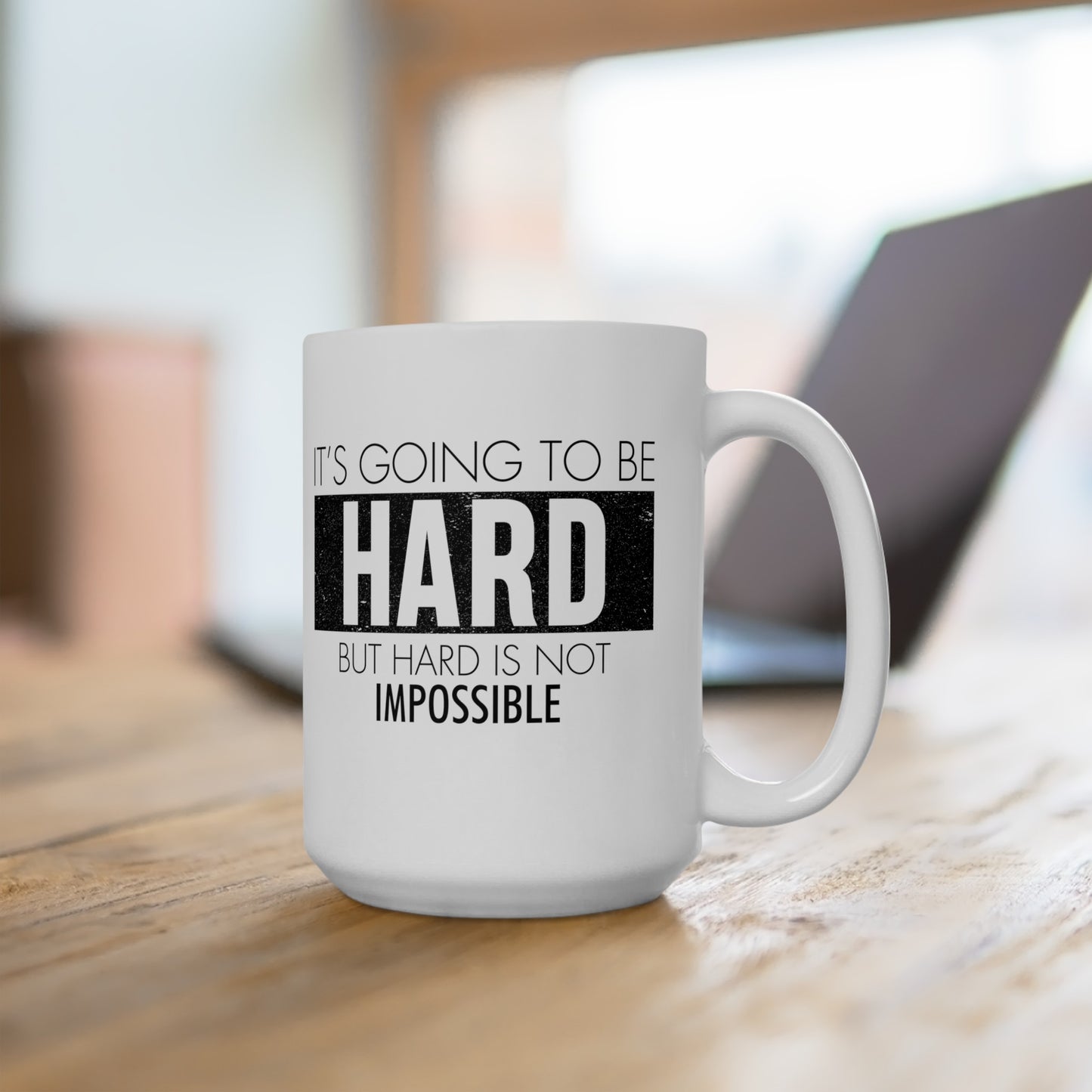 Hard Is Not Impossible Ceramic Mug, (11oz, 15oz)