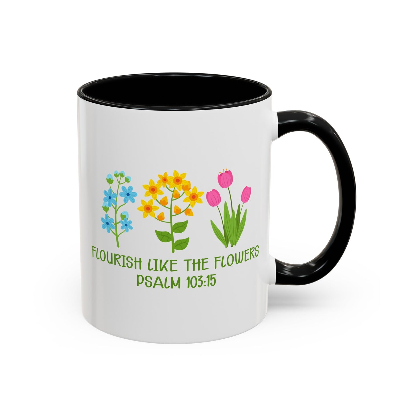 Flourish Like The Flowers Accent Coffee Mug, 11oz