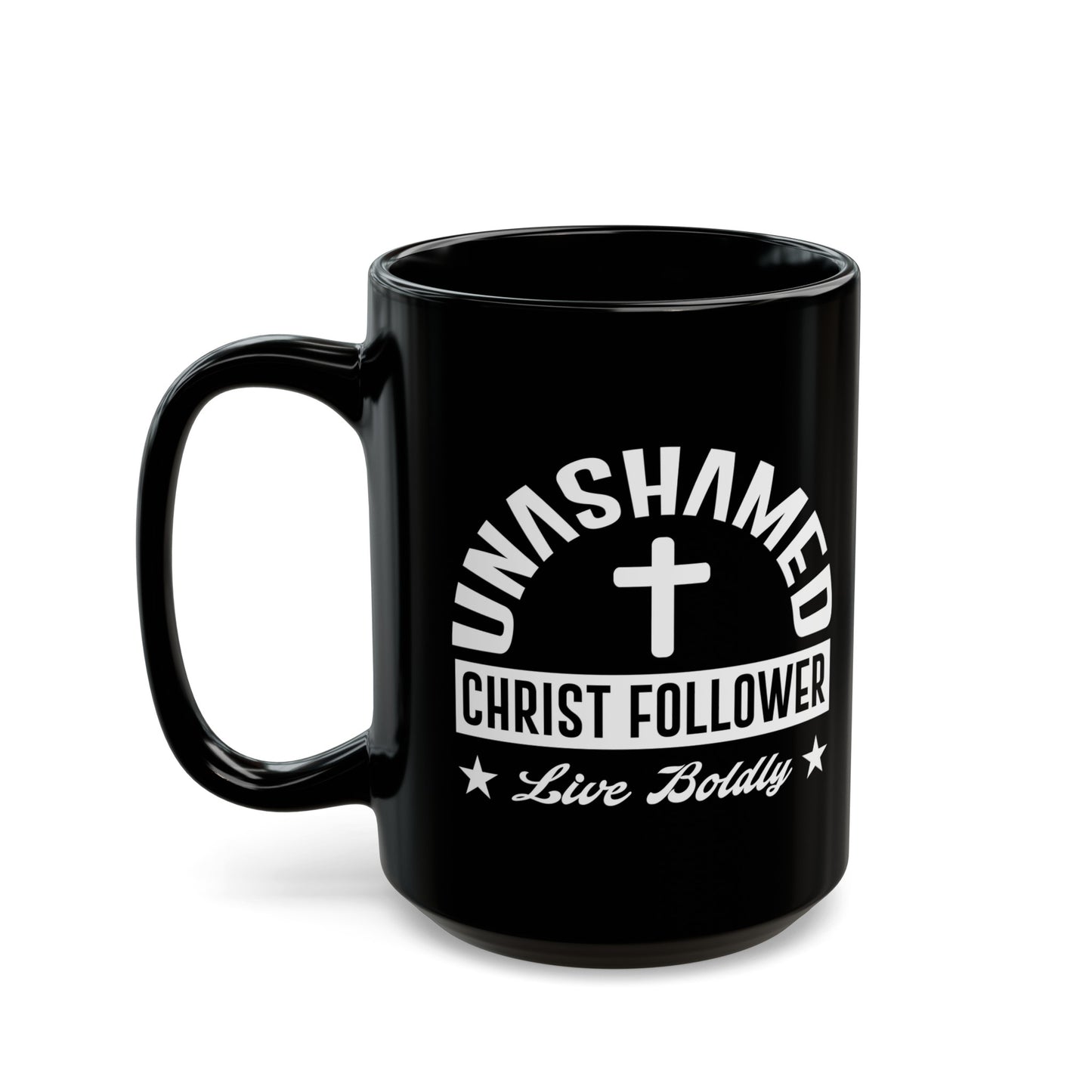 Unashamed Christ Follower Black Mug (11oz, 15oz)