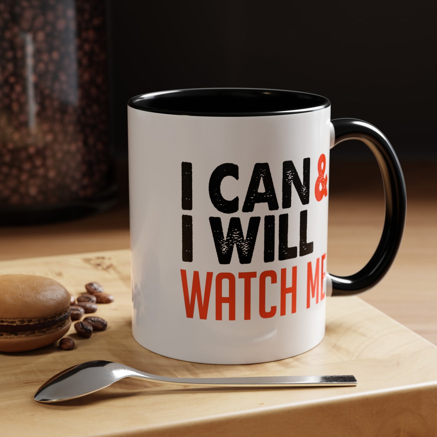 I Can And Will Accent Coffee Mug, 11oz