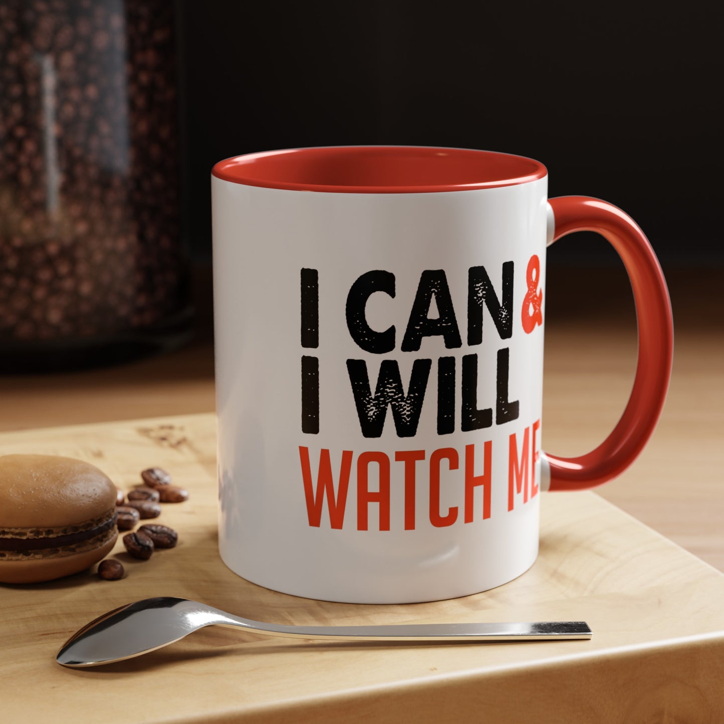 I Can And Will Accent Coffee Mug, 11oz