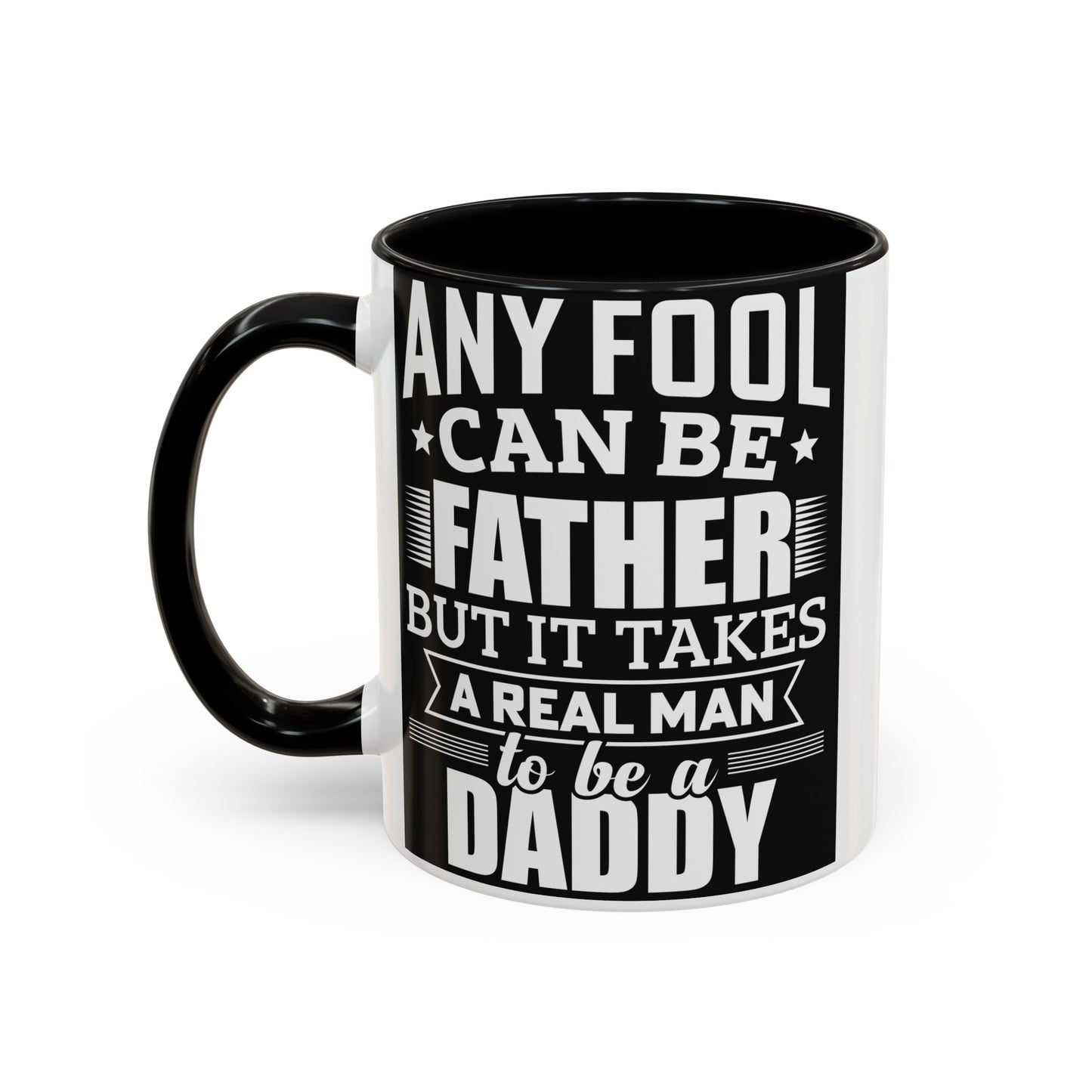 Real Man To Be Daddy Accent Coffee Mug, 11oz