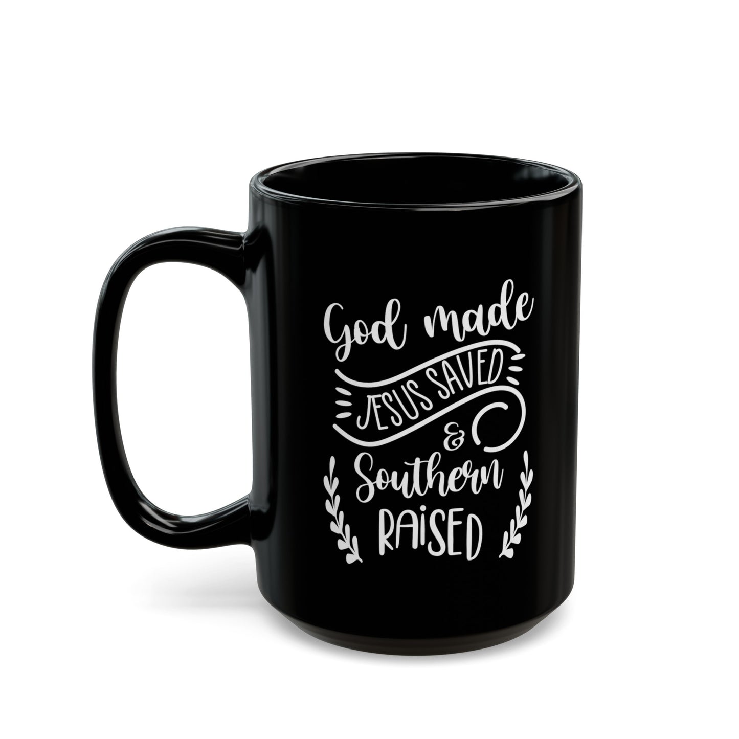 God Made Southern Raised Black Mug (11oz, 15oz)