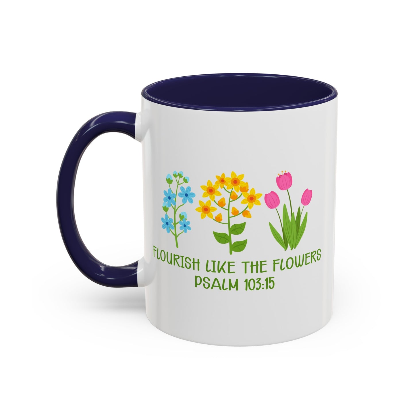 Flourish Like The Flowers Accent Coffee Mug, 11oz