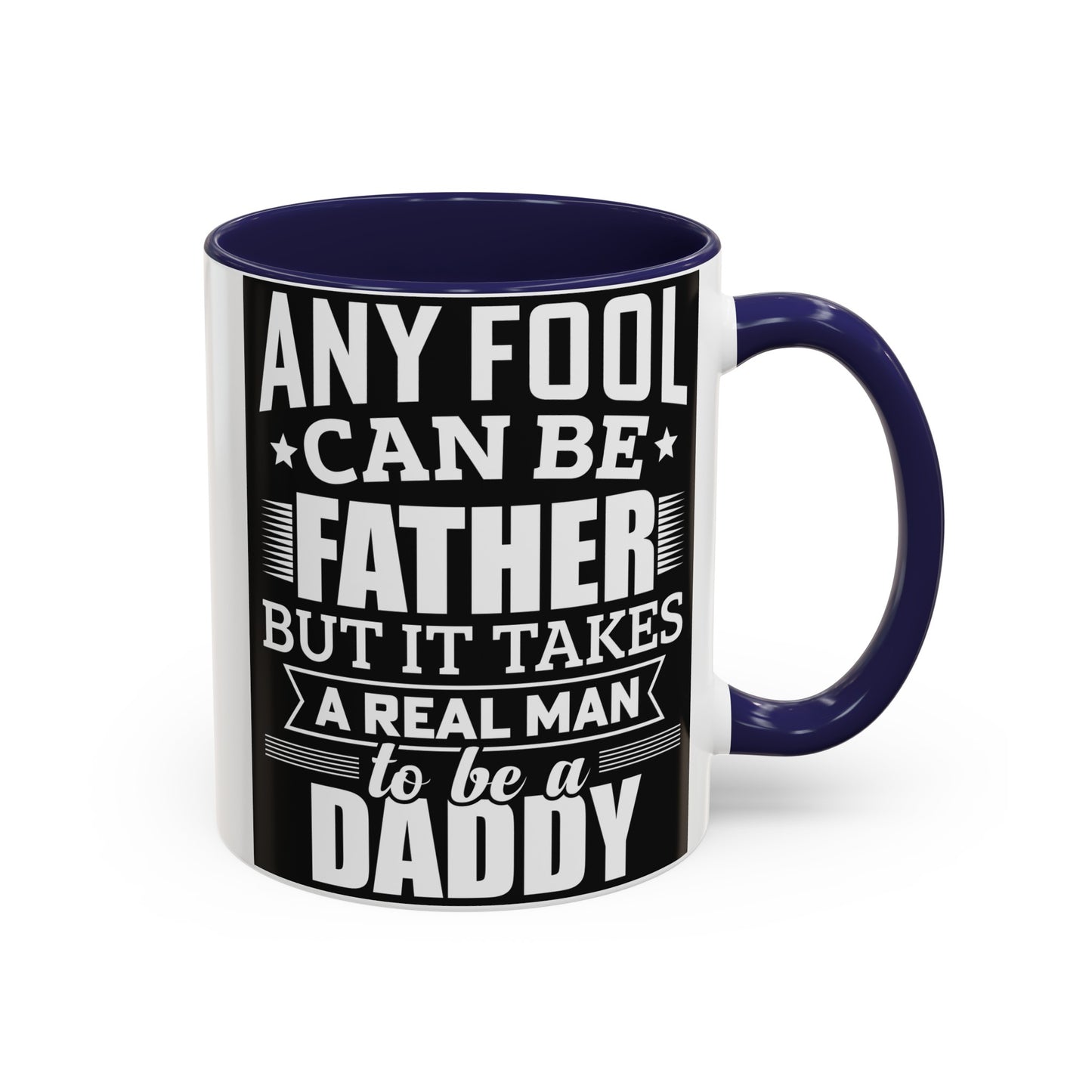 Real Man To Be Daddy Accent Coffee Mug, 11oz