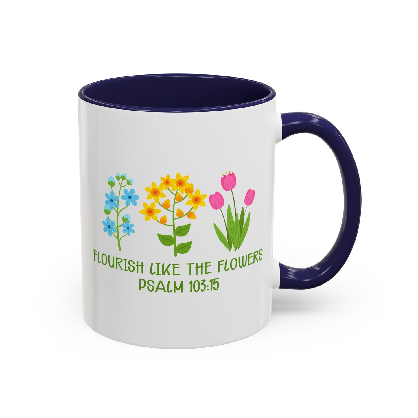 Flourish Like The Flowers Accent Coffee Mug, 11oz