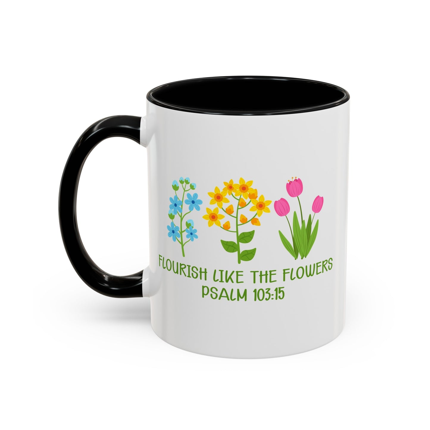 Flourish Like The Flowers Accent Coffee Mug, 11oz