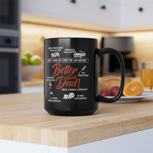 Better Call Dad Black Mug (11oz, 15oz)