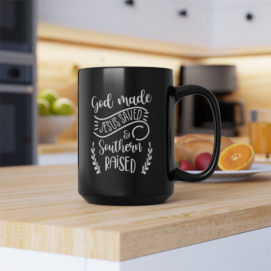 God Made Southern Raised Black Mug (11oz, 15oz)
