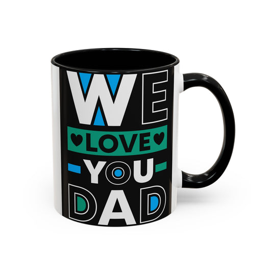 We Love You Dad Accent Coffee Mug, 11oz