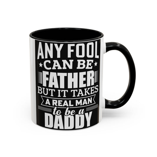 Real Man To Be Daddy Accent Coffee Mug, 11oz