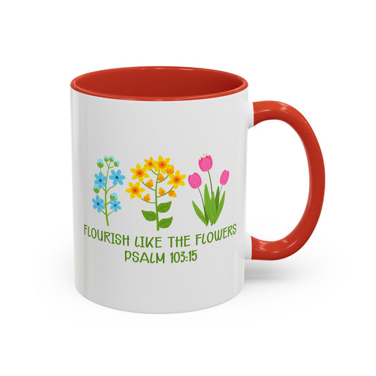 Flourish Like The Flowers Accent Coffee Mug, 11oz