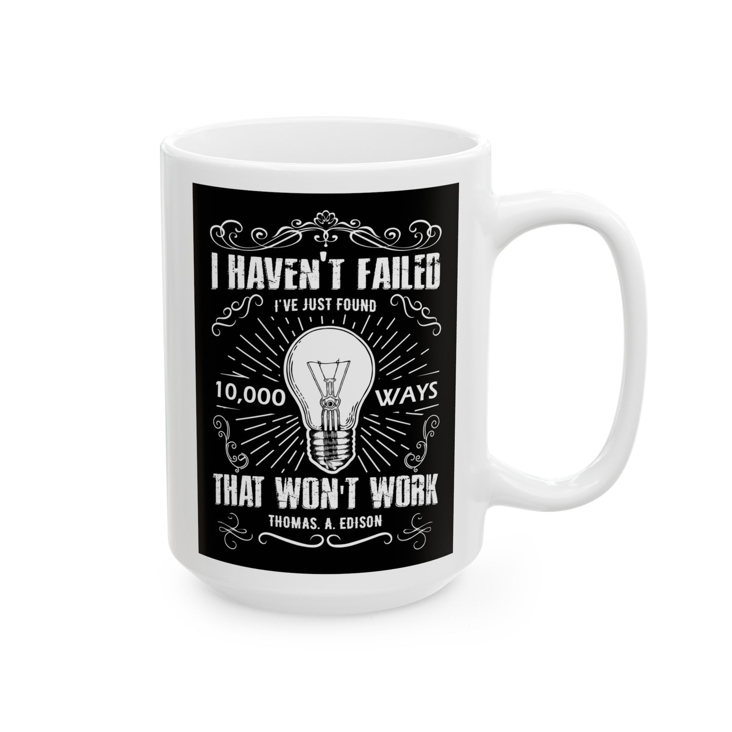 I Haven't Failed Ceramic Mug, (11oz, 15oz)