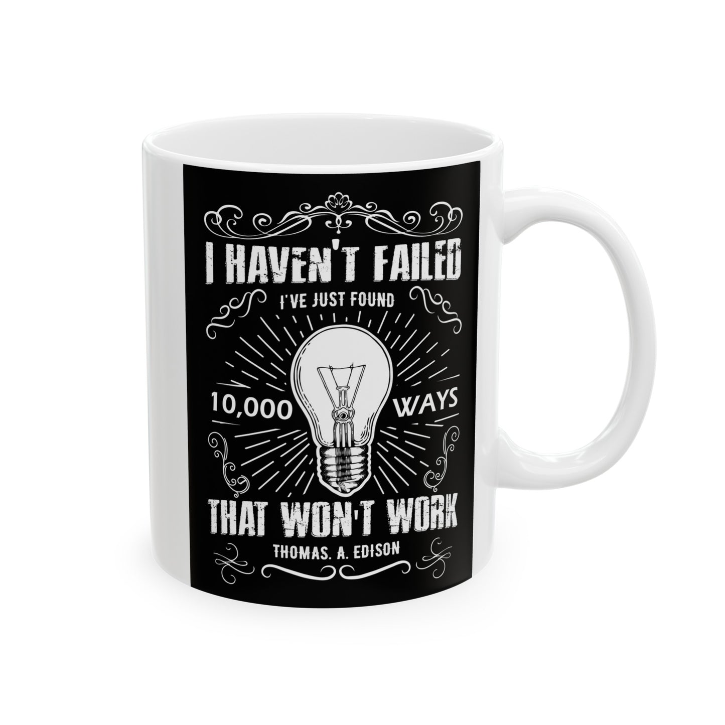 I Haven't Failed Ceramic Mug, (11oz, 15oz)
