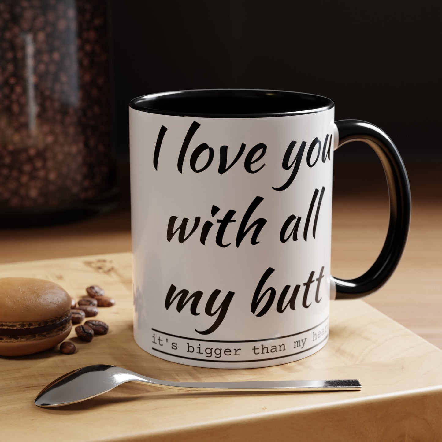 I Love you with all my butt 2-sided Accent Coffee Mug, 11oz