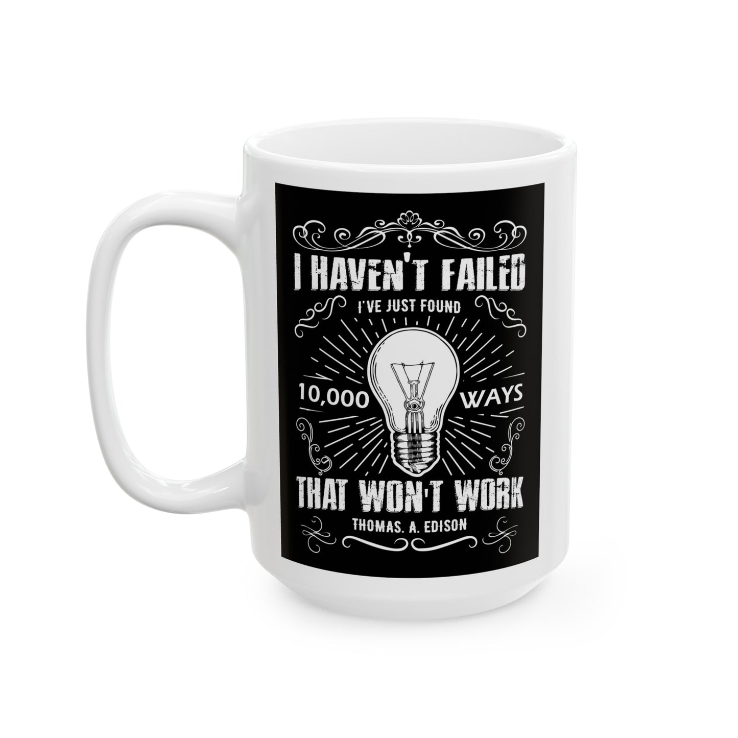 I Haven't Failed Ceramic Mug, (11oz, 15oz)