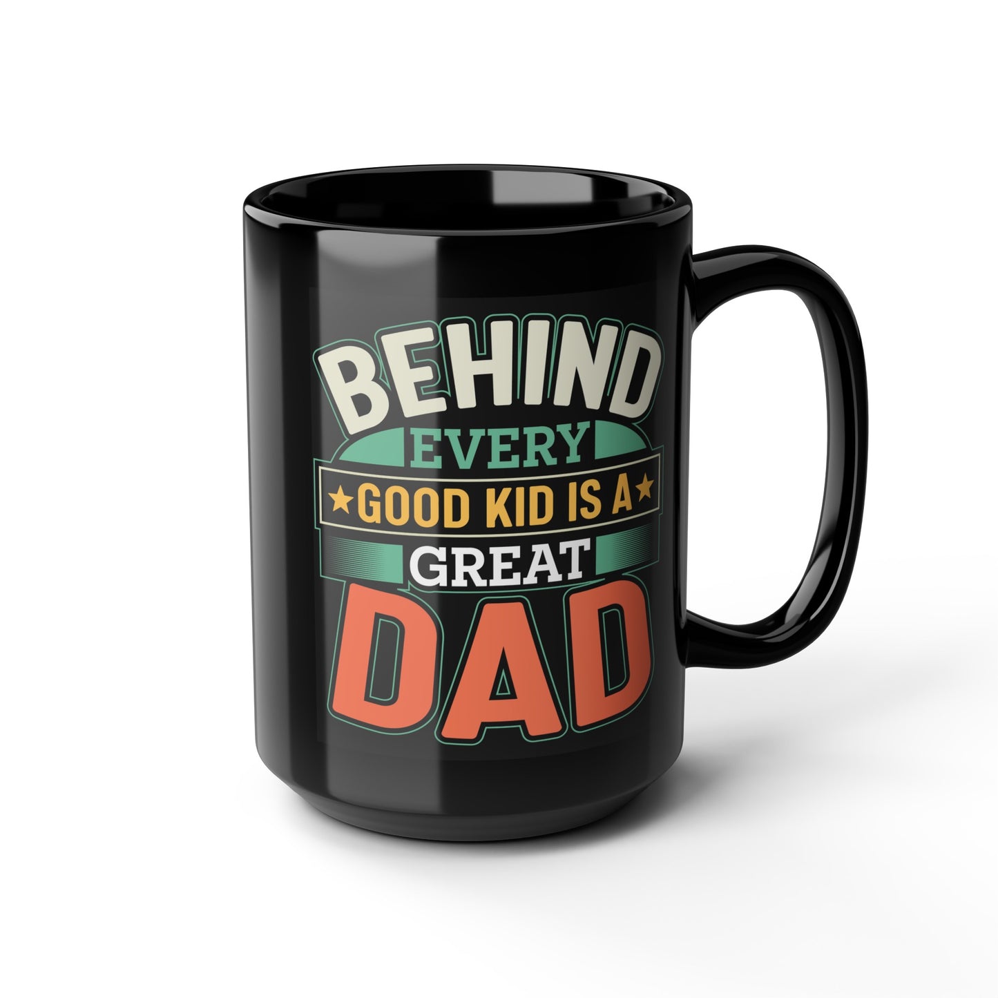 Behind Kid Great Dad Black Mug (11oz, 15oz)